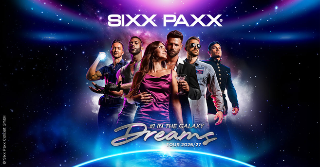 Promobild der SIXX PAXX Dreams Tour 2026/27 mit sechs Personen in verschiedenen Outfits vor einem galaktischen Hintergrund.