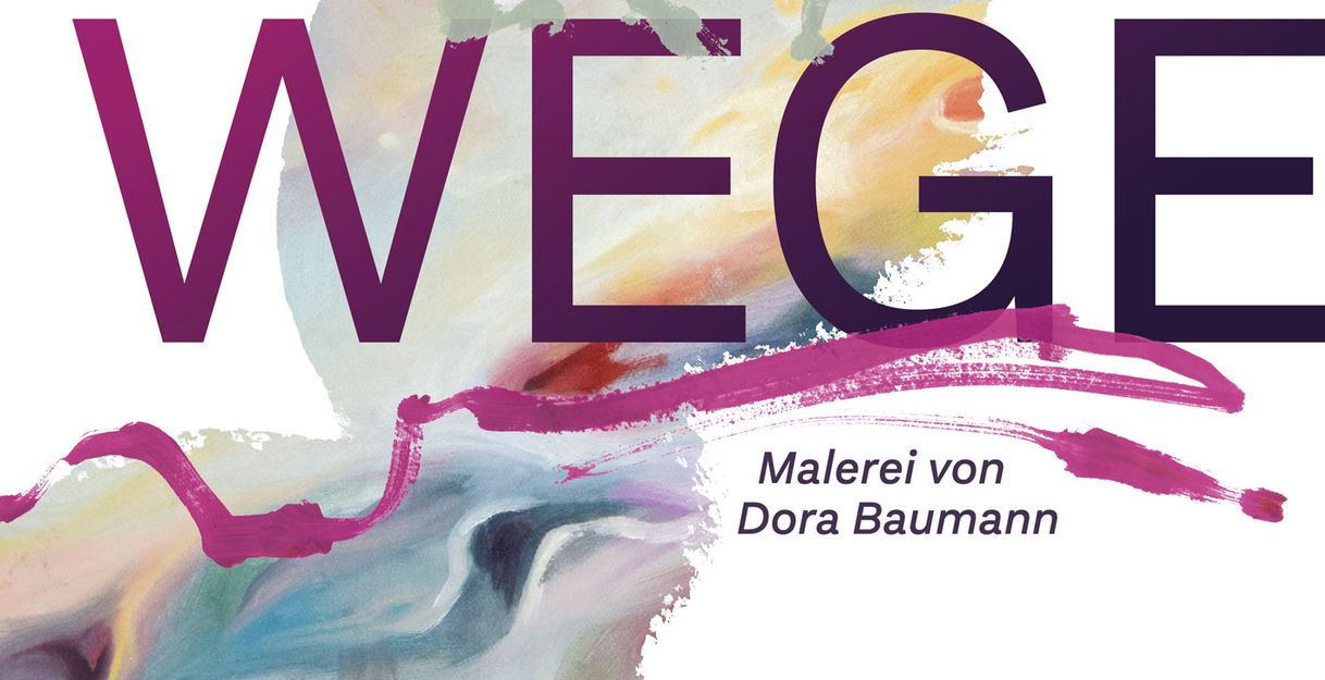 Plakat für die Ausstellung 'Neue Wege' von Dora Baumann mit abstrakter Kunst im Hintergrund.