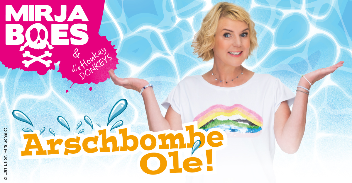 Werbung für Mirja Boes' Show 'Arschbombe Ole!' mit blauem Hintergrund und Wasser-Spritzern.