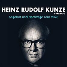 Porträt von Heinz Rudolf Kunze mit Brille, dunkler Hintergrund, Text: Angebot und Nachfrage Tour 2026.