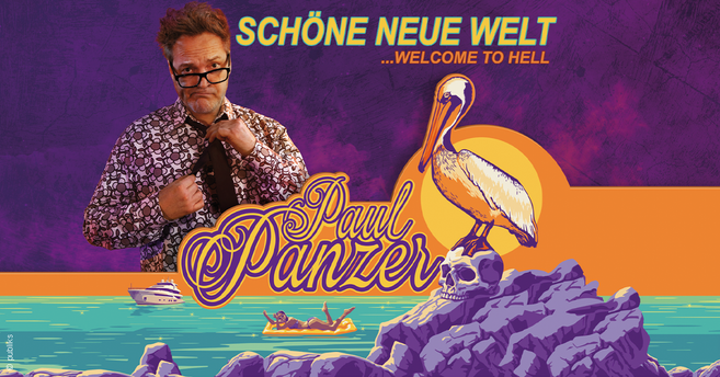 Plakat von Paul Panzers Show 'Schöne neue Welt - Welcome to Hell' mit einem Pelikan auf einem Totenkopf und einem Mann im Wasser.