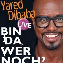 Porträt eines lächelnden Mannes mit Brille und der Aufschrift 'Yared Dibaba - Bin da. Wer noch?'